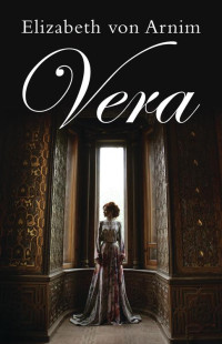 Elizabeth von Arnim — Vera