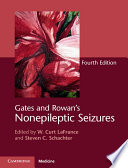 W. Curt LaFrance, Jr, Steven C. Schachter — Gates and Rowan's Nonepileptic Seizures Hardback with Online Resource, 4e (Jun 15, 2018)_(1107110726)_(Cambridge University Press)