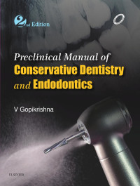 V. Gopikrishna — Preclinical Manual Of Conservative Dentistry And Endodontics 2Ed (Pb 2015)