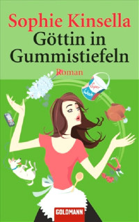 Sophie Kinsella — Göttin in Gummistiefeln