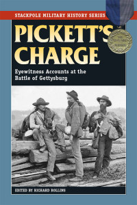 Richard Rollins — Pickett's Charge: Eyewitness Accounts at the Battle of Gettysburg