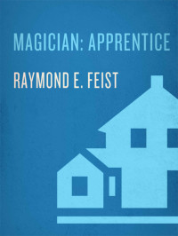 Raymond E. Feist — Magician: Apprentice (Riftwar Cycle: The Riftwar Saga)
