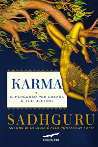 Sadhguru — Karma: Il percorso per creare il tuo destino