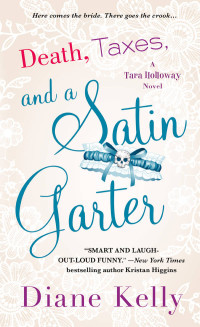 Diane Kelly — Tara Holloway 10- Death, taxes, and a satin garter