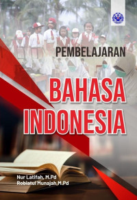 Nur Latifah, M.Pd. & Robiatul Munajah, M.Pd. — Pembelajaran Bahasa Indonesia