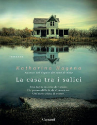 Katharina Hagena — La casa tra i salici