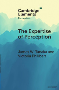 James W. Tanaka & Victoria Philibert — The Expertise of Perception