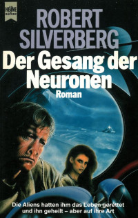 Robert Silverberg — Der Gesang der Neuronen