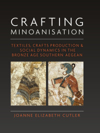 Joanne Elizabeth Cutler; — Crafting Minoanisation