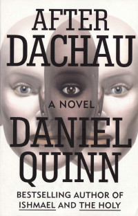 Daniel Quinn — After Dachau by Daniel Quinn