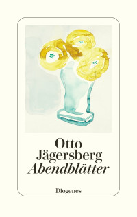 Otto Jägersberg — Abendblätter