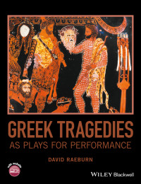 David Raeburn — Greek Tragedies as Plays for Performance