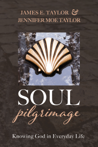 James E. Taylor;Jennifer M. Taylor; — Soul Pilgrimage