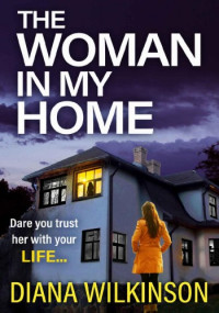 Diana Wilkinson — The Woman In My Home