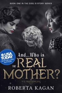 Roberta Kagan — And...Who Is the Real Mother