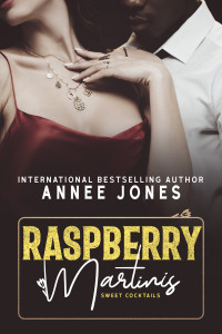 Annee Jones — Raspberry Martinis: Sweet Cocktails Series