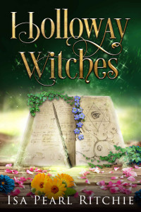 Isa Pearl Ritchie [Ritchie, Isa Pearl] — Holloway Witches