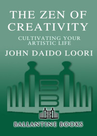 John Daido Loori — The Zen of Creativity