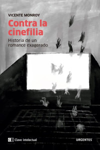 Vicente Monroy — Contra la cinefilia