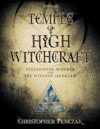 Christopher Penczak — The Temple of High Witchcraft