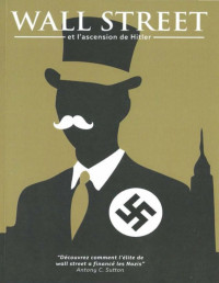 Antony Sutton — Wall Street et l'ascension de Hitler