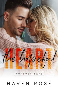 Haven Rose — The Hopeful Heart: (Accidental Connection #1) (Forever Safe Romance Book 8)