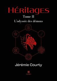 Jérémie Courty — L'odyssée des démons (Héritages 2)