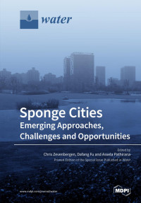 Dafang Fu, Assela Pathirana, Chris Zevenbergen — Sponge Cities: Emerging Approaches, Challenges and Opportunities