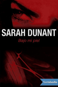 Sarah Dunant — Bajo mi piel