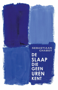 Sebastiaan Chabot — De slaap die geen uren kent