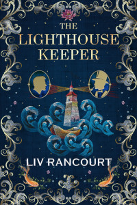 Liv Rancourt — The Lighthouse Keeper