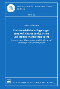 van Drunen, Max — Funktionsdefizite in Regelungen zum Aufsichtsrat im deutschen und im niederländischen Recht