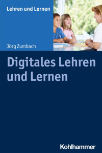 Jörg Zumbach — Digitales Lehren und Lernen