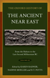 Karen Radner;Nadine Moeller;D. T. Potts; — The Oxford History of the Ancient Near East: Volume III