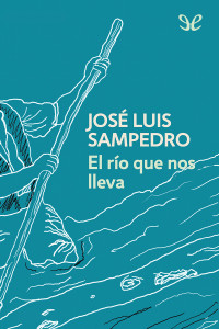 José Luis Sampedro — El río que nos lleva