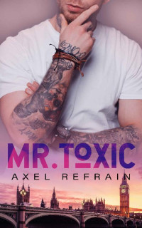 Axel Refrain — Mr. Toxic (Italian Edition)