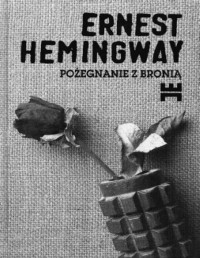 HEMINGWAY ERNEST — Pozegnanie z bronia