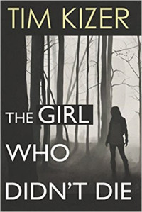 Tim Kizer — The Girl Who Didn't Die