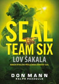 Don Mann, Ralph Pezzullo — Seal Team Six: Lov Šakala