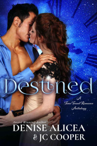 Denise Alicea & JC Cooper — Destined ~ A Time Travel Anthology