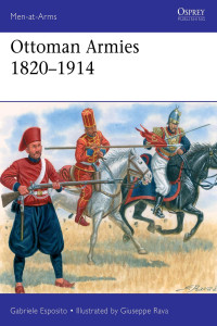 Gabriele Esposito, Giuseppe Rava — Ottoman Armies 1820–1914