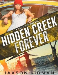 Jaxson Kidman [Kidman, Jaxson] — Hidden Creek Forever (Hidden Creek High Book 4)