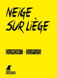 Agnès Dumont & Patrick Dupuis — Neige sur Liège: Roman policier (French Edition)