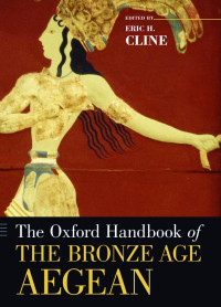Eric H. Cline — The Bronze Age Aegean (ca. 3000–1000 BC)
