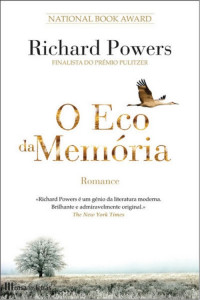 Richard Powers — O Eco da Memória