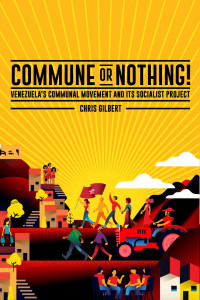 Chris Gilbert; — Commune or Nothing!