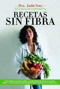 Judit Soto Hernández — Recetas sin fibra (Salud y bienestar) (Spanish Edition)