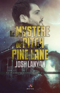 Josh Lanyon [Lanyon, Josh] — Le mystère de Pitch Pine Lane