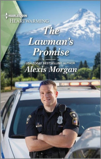 Alexis Morgan — The Lawman's Promise (Heroes of Dunbar Mountain #01)