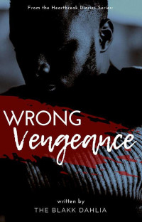 The Blakk Dahlia — Wrong Vengeance